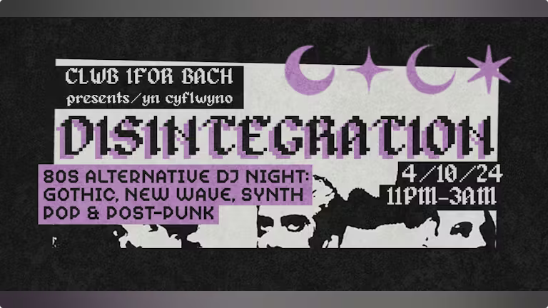 Screenshot 2024-10-02 at 13-58-44 DISINTEGRATION - 80s Alt Goth Synth Pop Night at Clwb Ifor Bach Cardiff on 4th Oct Fatsoma